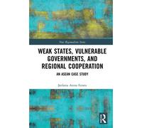 Weak States, Vulnerable Governments, And Regional Cooperation