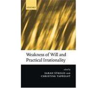 Weakness Of Will And Practical Irrationality