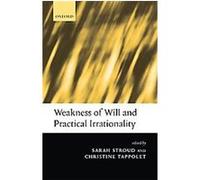 Weakness of Will and Practical Irrationality