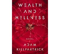 Wealth and Hellness Murder is a crime. Forcing someone to live forever is another thing entirely. - Adam Killpartrick - Harper Horizon - ebook (ePub) - Livre