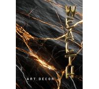 Wealth Art Decor: Luxury Black & Gold Marble Design | Hardcover Coffee Table Book | For Interior Design Decoration, Guestbooks and Journaling
