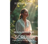 Wealth Beyond the Scrubs: A Nurse's Journey from Burnout to Legacy