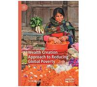 Wealth Creation Approach To Reducing Global Poverty