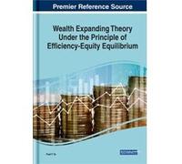 Wealth Expanding Theory Under the Principle of EfficiencyEquity Equilibrium - Fred Y. Ye - IGI Global - Livre en Anglais - Hardback Fred Y. YeFred Y. Ye (Auteur)