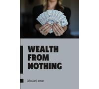 Wealth from Nothing".