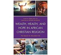 Wealth, Health, And Hope In African Christian Religion