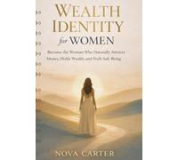 Wealth Identity for Women: Becoming - here's how to build the identity that holds wealth