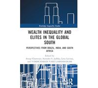 Wealth Inequality and Elites in the Global South: Perspectives from Brazil, India, and South Africa