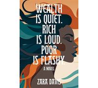Wealth is Quiet, Rich is Loud, Poor is Flashy - Zara Davis - Kingston Imperial - ebook (ePub) - Livre