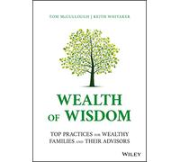 Wealth of Wisdom: Top Practices for Wealthy Families and Their Advisors