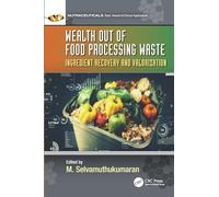Wealth Out of Food Processing Waste: Ingredient Recovery and Valorization