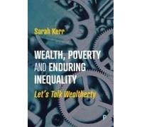 Wealth, Poverty And Enduring Inequality