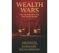 Wealth Wars: The Advisor with the Two-Edged Sword