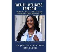 Wealth, Wellness & Freedom: The Mindset, Money, And Health Guide For Women Who Want More Out Of Life.