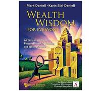 Wealth Wisdom For Everyone: An Easy-To-Use Guide To Personal Financial Planning And Wealth Creation