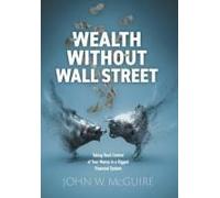 Wealth Without Wall Street