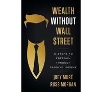 Wealth Without Wall Street