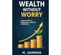 Wealth Without Worry: Your Guide to Personal Finance & Freedom
