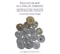 Wealthy Or Not In A Time Of Turmoil? The Roman Imperial Hoard From Gruia In Roman Dacia (Romania)