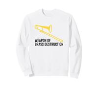 Weapon of Brass Destruction Drôle Trombone Player Musique Sweatshirt