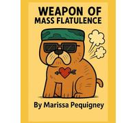 Weapon of Mass Flatulence