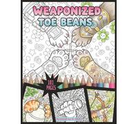 Weaponized Toe Beans: A Kawaii Tactical Cat Coloring Book for Adults and Teens: 50 Fierce Feline Squads including Space, Fantasy, Floral, and Mecha Paws (Stress Relief & Funny Cat Gifts)