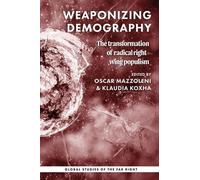 Weaponizing Demography: The Transformation of Radical Right-Wing Populism