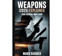 Weapons (2025) Explained Your Essential Movie Guide: Uncover the Plot, Characters, and Hidden Secrets of Zach Cregger's Horror Thriller