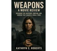 Weapons: A Movie Review: Decoding the Suspense, Emotion, and Horror That Haunts a Small Town