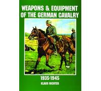 Weapons and Equipment of the German Cavalry: 1935-1945