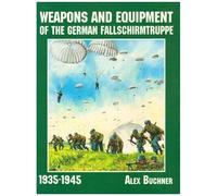 Weapons And Equipment Of The German Fallschirmtruppe 1941-1945