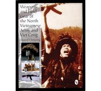 Weapons & Field Gear of the North Vietnamese Army and Viet Cong