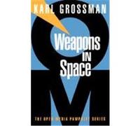 Weapons in Space, The Open Media Pamphlet Series Karl Grossman (Auteur)