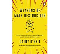 Weapons Of Math Destruction
