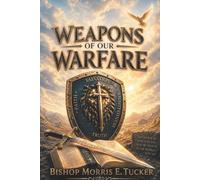 WEAPONS OF OUR WARFARE