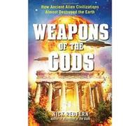 Weapons Of The Gods: How Ancient Alien Civilizations Almost Destroyed The Earth - [Version Originale] Inconnu (Auteur)