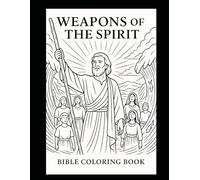 Weapons of the Spirit: Christian Coloring Book for Adults on Spiritual Warfare and Faith: 25 Biblical Illustrations of God’s Power, Faith, and Victory Over Darkness