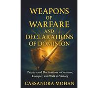 Weapons of Warfare and Declarations of Dominion