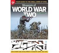 Weapons of World War Two: Vol.1 Infantry