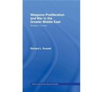 Weapons Proliferation and War in the Greater Middle East by Richard L. Russell Richard L. Russell (Auteur)