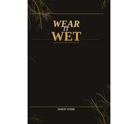 Wear it Wet: Speeches for the Storms of Life