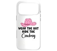 Wear The Hat Ride The Cowboy Save a Horse Women Pink Cowgirl Coque pour iPhone 17 Pro Max