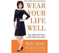 Wear Your Life Well Marilu Henner (Auteur)