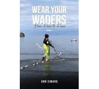 Wear Your Waders: From Panic To Peace Vol:1