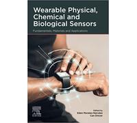 Wearable Physical, Chemical And Biological Sensors: Fundamentals, Materials And Applications