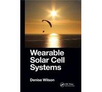 Wearable Solar Cell Systems by Denise Wilson Denise Wilson (Auteur)