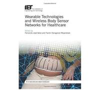Wearable Technologies And Wireless Body Sensor Networks For Healthcare