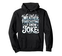Weather Forecasting is Snow Joke Météorologie - Sweat à Capuche