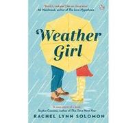Weather Girl Rachel Lynn Solomon (Auteur)