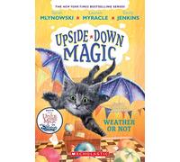 Weather or Not (Upside-Down Magic #5) (Volume 5)